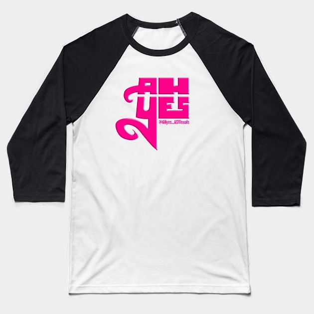 AHyes (Pink) Baseball T-Shirt by speciezasvisuals